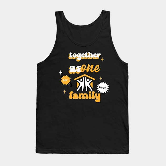 Together as one family. Family quotes. Tank Top by HosvPrint